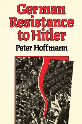 German Resistance to Hitler 0674350863 Book Cover