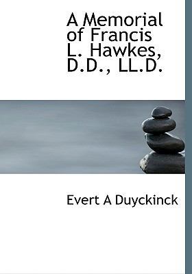 A Memorial of Francis L. Hawkes, D.D., LL.D. [Large Print] 1115331469 Book Cover