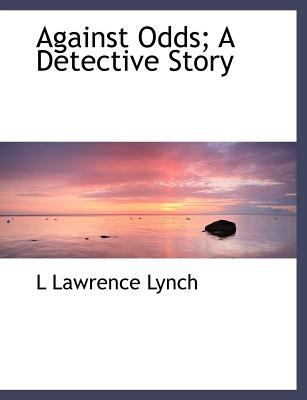 Against Odds; A Detective Story 1140164295 Book Cover