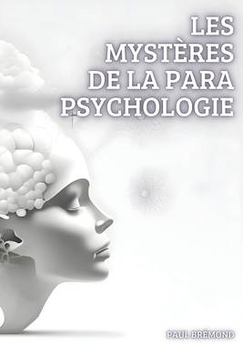 Les Mystères de la Parapsychologie: Exploration... [French] B0CKB81DGB Book Cover