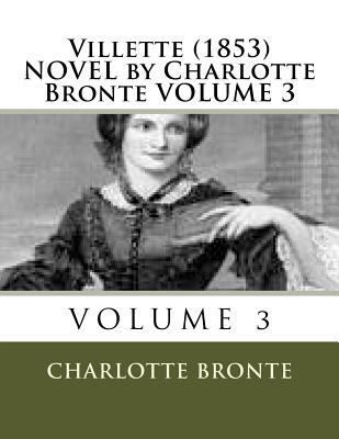 Villette (1853) NOVEL by Charlotte Bronte VOLUME 3 1523930179 Book Cover