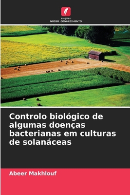 Controlo biológico de algumas doenças bacterian... [Portuguese] 6208291356 Book Cover