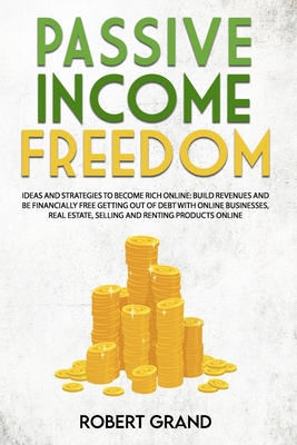 Passive Income Freedom: ideas and strategies to... B08T43TSKJ Book Cover