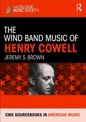 The Wind Band Music of Henry Cowell 0815375735 Book Cover