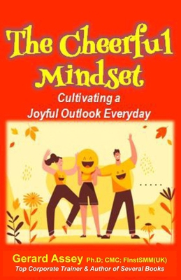 The Cheerful Mindset: Cultivating a Joyful Outl... B0FLD3R9PB Book Cover