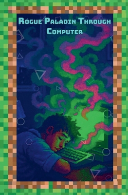 Rogue Paladin Through Computer B0FS5ZQZR2 Book Cover