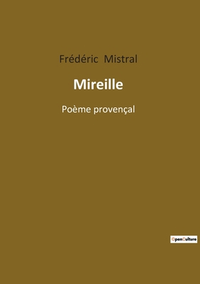 Mireille: Poème provençal [French] 2382747889 Book Cover