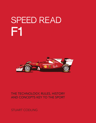 Speed Read F1: The Technology, Rules, History a... 0760355622 Book Cover