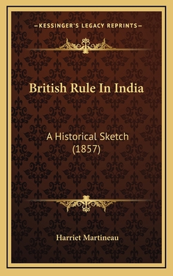 British Rule in India: A Historical Sketch (1857) 1164783696 Book Cover