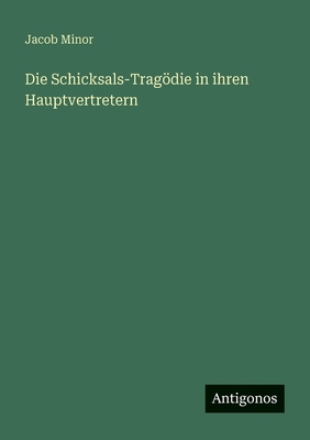 Die Schicksals-Tragödie in ihren Hauptvertretern [German] 3388884692 Book Cover