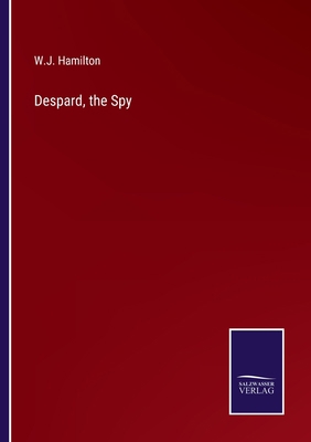 Despard, the Spy 3375044763 Book Cover