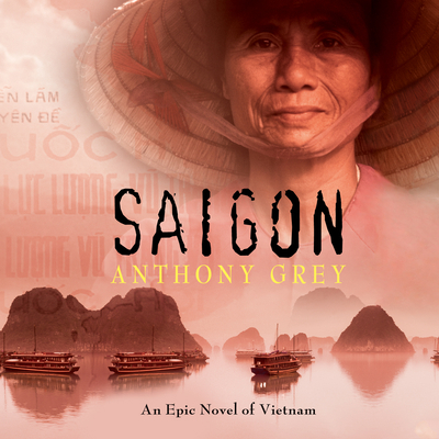 Saigon: An Epic Novel of Vietnam 1520033486 Book Cover