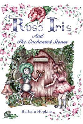 Rose Iris and the Enchanted Stones 1789630258 Book Cover