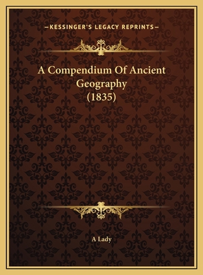 A Compendium Of Ancient Geography (1835) 1169587623 Book Cover