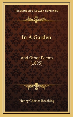 In a Garden: And Other Poems (1895) 1164966022 Book Cover