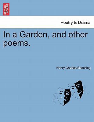 In a Garden, and Other Poems. 1241063478 Book Cover