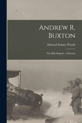 Andrew R. Buxton: The Rifle Brigade: A Memoir 1016952996 Book Cover