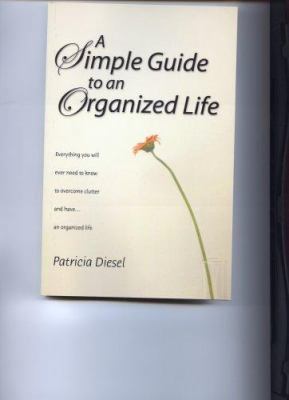 A Simple Guide to an Organized Life 0978930304 Book Cover