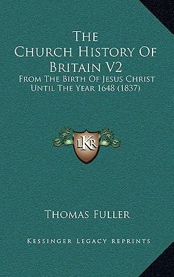 The Church History Of Britain V2: From The Birt... 1165739593 Book Cover