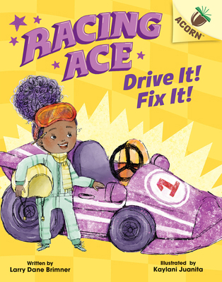 Drive It! Fix It!: An Acorn Book (Racing Ace #1... 1338553798 Book Cover