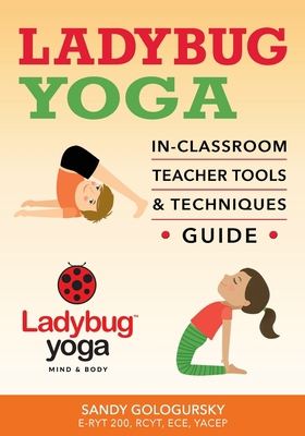 Ladybug Yoga In-Classroom Teacher Tools & Techn... 0692982418 Book Cover