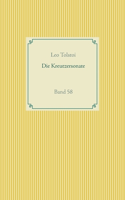 Die Kreutzersonate: Band 58 [German] 375191403X Book Cover
