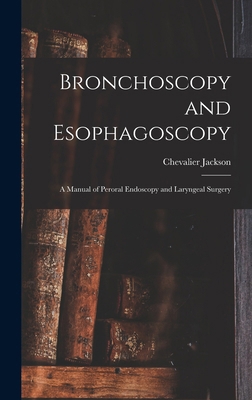 Bronchoscopy and Esophagoscopy: A Manual of Per... 101553595X Book Cover