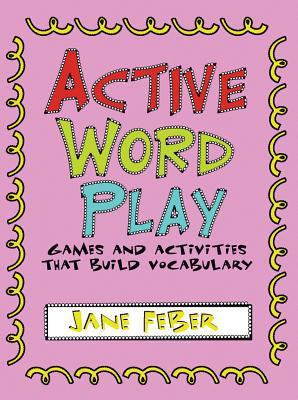 Active Word Play: Games and Activities That Bui... 1934338168 Book Cover