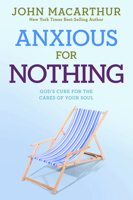 Anxious for Nothing: God's Cure for the Cares o... 1434702979 Book Cover