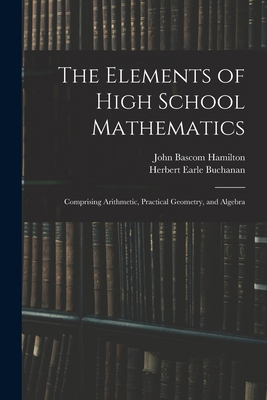 The Elements of High School Mathematics: Compri... 1018030700 Book Cover