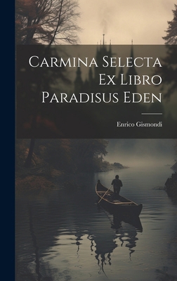 Carmina selecta ex libro Paradisus Eden [Latin] 1020035471 Book Cover