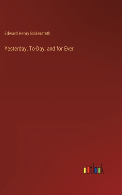 Yesterday, To-Day, and for Ever 3368126695 Book Cover