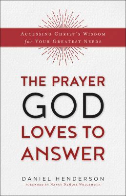 The Prayer God Loves to Answer: Accessing Chris... 0764218336 Book Cover