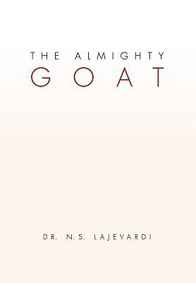 The Almighty Goat 1453526587 Book Cover