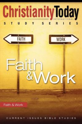 Faith and Work (Current Issues Bible Study) 1418534250 Book Cover