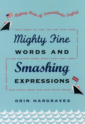 Mighty Fine Words and Smashing Expressions: Mak... 0195157044 Book Cover