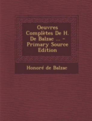 Oeuvres Completes de H. de Balzac ... - Primary... [French] 1293441341 Book Cover