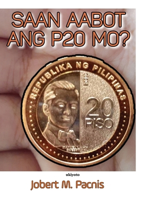 Saan Aabot Ang P20 Mo? [Filipino] B0DR35P3WW Book Cover