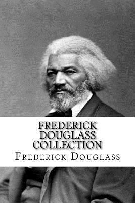 Frederick Douglass Collection: Narrative of the... 1727819535 Book Cover