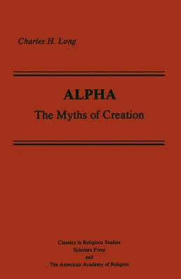 Alpha: The Myths of Creation 0891306048 Book Cover