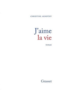 J'aime la vie [French] 2246003784 Book Cover