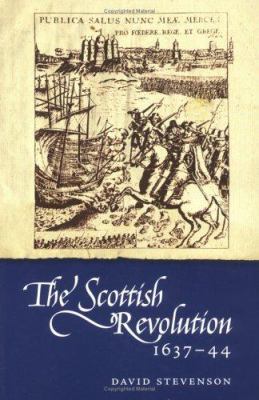 The Scottish Revolution 1637-44 0859765857 Book Cover