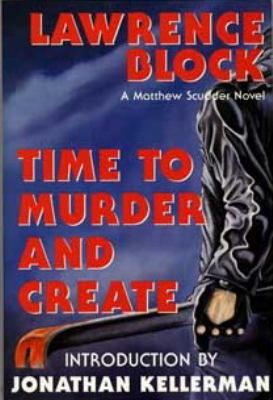 Time to Murder and Create: A Matthew Scudder Novel 091316562X Book Cover