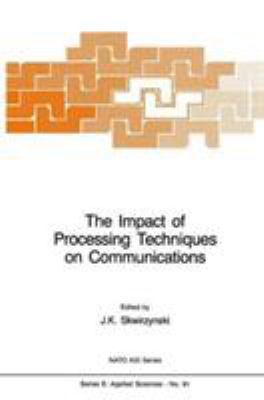 The Impact of Processing Techniques on Communic... 9024731607 Book Cover
