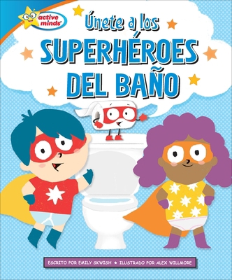 Únete a Los Superhéroes del Baño (Join the Pott... [Spanish]            Book Cover