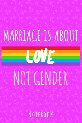 Marriage is about love not gender: a5 notebook,... 1702607860 Book Cover