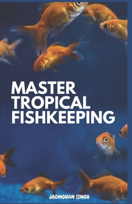 Master Tropical Fishkeeping B0CB2FV14V Book Cover