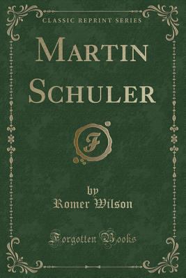 Martin Schuler (Classic Reprint) 1330904222 Book Cover