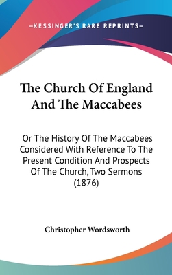 The Church Of England And The Maccabees: Or The... 1104426900 Book Cover