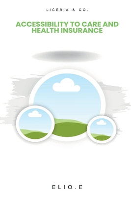 Accessibility to Care and Health Insurance [Large Print] 7171005178 Book Cover